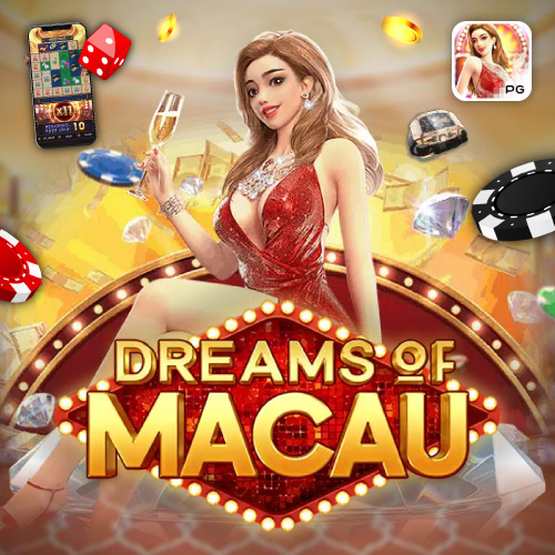 pgslotline Dreams of Macau